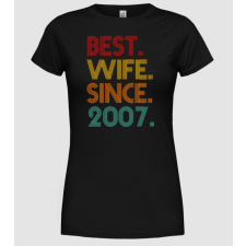 Pólómánia best wife since 2007 retro - Női Kerek nyakú Póló női póló