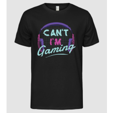 Pólómánia Can't I'm Gaming - Gamer - Férfi Alap póló férfi póló