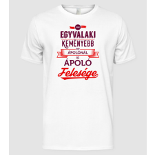 Pólómánia Csak egy valaki keményebb...ápoló feleség - Férfi Alap póló férfi póló