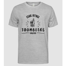 Pólómánia Csak nyugi trombitás vagyok - Férfi Alap póló férfi póló