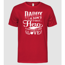 Pólómánia Daddy, a sons first hero, a daughters first love - Férfi Alap póló férfi póló