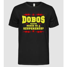 Pólómánia Dobos vagyok, neked mi a szupererőd? - Férfi Alap póló