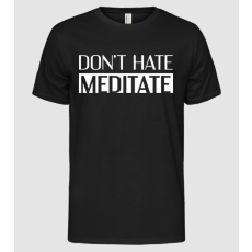 Pólómánia Don't hate, meditate - Férfi Alap póló