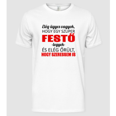Pólómánia Elég ügyes vagyok hogy FESTŐ legyek - Férfi Alap póló