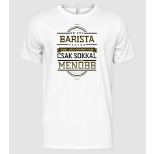 Pólómánia Én egy menő...BARISTA - Férfi Alap póló férfi póló