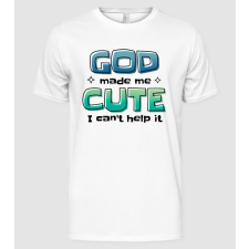 Pólómánia God made me cute - Férfi Alap póló férfi póló