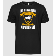 Pólómánia Ha a lovaglás könnyű lenne, akkor focinak neveznék - Férfi Alap póló