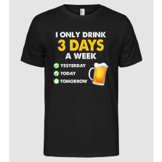 Pólómánia I only drink 3 days a week - Férfi Alap póló