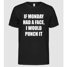 Pólómánia If monday had a face - Férfi Alap póló férfi póló