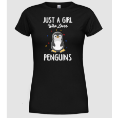 Pólómánia Just a girl who loves Penguins white - Női Kerek nyakú Póló