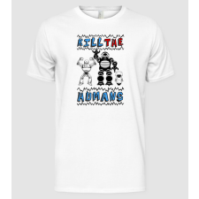 Pólómánia Kill The Humans - Férfi Alap póló férfi póló