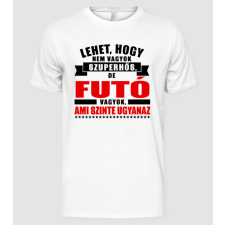 Pólómánia Lehet hogy nem vagyok szuperhős de FUTÓ - Férfi Alap póló férfi póló