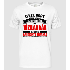 Pólómánia Lehet hogy nem vagyok szuperhős de VÍZILABDÁS - Férfi Alap póló