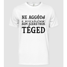 Pólómánia Ne aggódj a tetoválásaim sem szeretnek téged (egyszerű) - Férfi Alap póló férfi póló