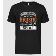Pólómánia Nem mindig élvezem hogy hegesztő vagyok - Férfi Alap póló férfi póló