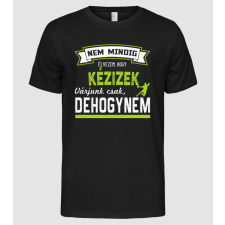 Pólómánia Nem mindig élvezem KÉZI - Férfi Alap póló férfi póló