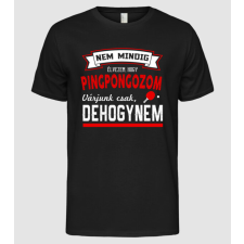 Pólómánia Nem mindig élvezem - pingpongozok - Férfi Alap póló férfi póló