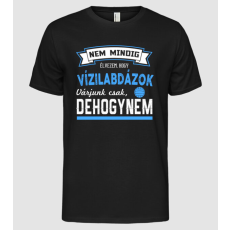 Pólómánia Nem mindig élvezem VÍZILABDA - Férfi Alap póló