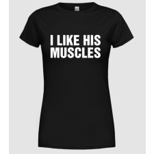 Pólómánia Páros minta I like his muscles - Női Kereknyakú Póló női póló