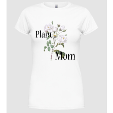 Pólómánia Plant mom - Női Kerek nyakú Póló női póló