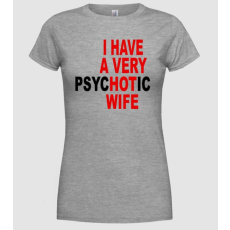 Pólómánia psycHOTic wife - Női Kereknyakú Póló