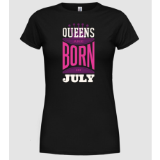 Pólómánia Queens are born in July - Női Kerek nyakú Póló