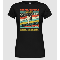 Pólómánia Retro minden ember egyenlőnek születik keresztanya - Női Kerek nyakú Póló