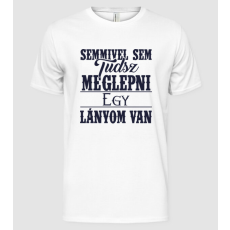 Pólómánia Semmivel sem tudsz meglepni, egy lányom van... - Férfi Alap póló