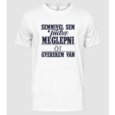 Pólómánia Semmivel sem tudsz meglepni, öt gyerekem van... - Férfi Alap póló férfi póló