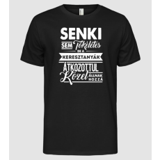 Pólómánia Senki sem tökéletes...keresztanyák - Férfi Alap póló