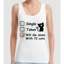Pólómánia Single taken will die alone with 72 cats - Női Trikó női póló