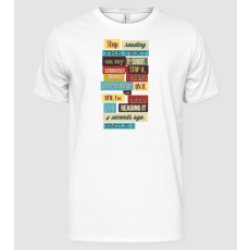 Pólómánia Stop reading the text on my t shirt - Férfi Alap póló
