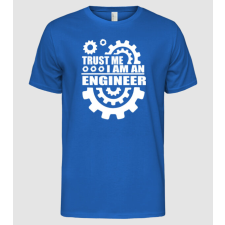 Pólómánia Trust me I am an engineer - Férfi Alap póló férfi póló