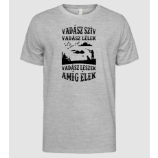Pólómánia Vadász leszek amíg élek - Férfi Alap póló