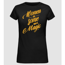 Pólómánia Women are magic - Női Alap póló női póló