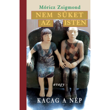 Pont Kiadó Nem süket az Isten - avagy kacag a nép regény