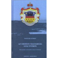  Poszler György - Az Erdélyi Magyarság Száz Évéről ajándékkönyv