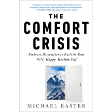Potter/Ten Speed/Harmony/Rodale The Comfort Crisis | Michael Easter idegen nyelvű könyv