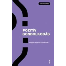  Pozitív gondolkodás – Hogyan legyünk optimisták? pszichológia