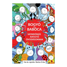 Pozsonyi Pagony Bartos Erika: Bogyó és Babóca - Mondókás kifestő óvodásoknak kreatív és készségfejlesztő