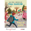 Pozsonyi Pagony Igaz Dóra: Pali elkésik - Pali is late (9789634105602)