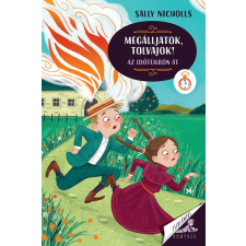 Pozsonyi Pagony Kft. Megálljatok, tolvajok! - Az időtükrön át - Zseblámpás könyvek gyermek- és ifjúsági könyv