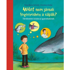 Pozsonyi Pagony Kft. Miért nem járnak fogorvoshoz a cápák? - Történetek kíváncsi gyerekeknek gyermek- és ifjúsági könyv