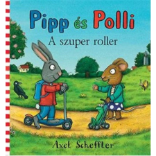 Pozsonyi Pagony Kft. Pipp és Polli - A szuper roller (lapozó) gyermek- és ifjúsági könyv