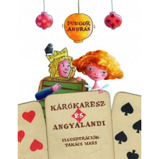 Pozsonyi Pagony Kft. Pungor András - Kárókaresz és Angyalandi gyermek- és ifjúsági könyv