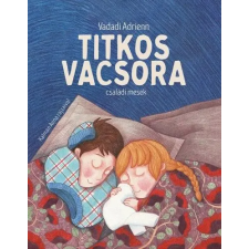 Pozsonyi Pagony Kft. Titkos vacsora - Családi mesék gyermek- és ifjúsági könyv