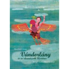 Pozsonyi Pagony Kft. Vándorlány és az elvarázsolt Kisváros gyermek- és ifjúsági könyv