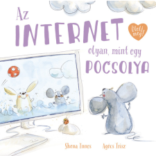 Pozsonyi Pagony Kiadó Pozsonyi Pagony - Az internet olyan, mint egy pocsolya gyermek- és ifjúsági könyv