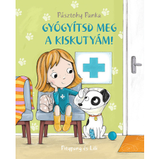 Pozsonyi Pagony Kiadó Pozsonyi Pagony - Gyógyítsd meg a kiskutyám! gyermek- és ifjúsági könyv