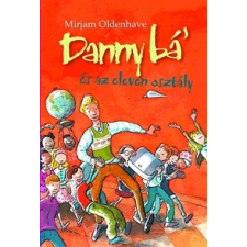 Pozsonyi Pagony Mirjam Oldenhave: Danny bá&amp;#039; és az eleven osztály gyermek- és ifjúsági könyv